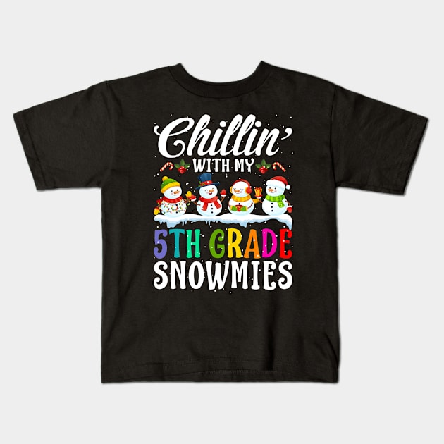 Chillin With My 5Th Grade Snowmies Teacher Xmas Gi Kids T-Shirt by intelus